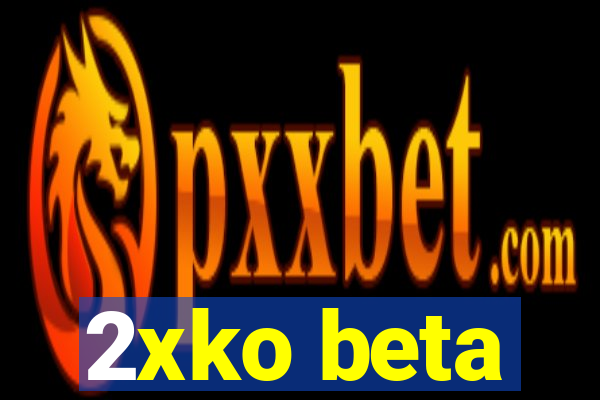 2xko beta